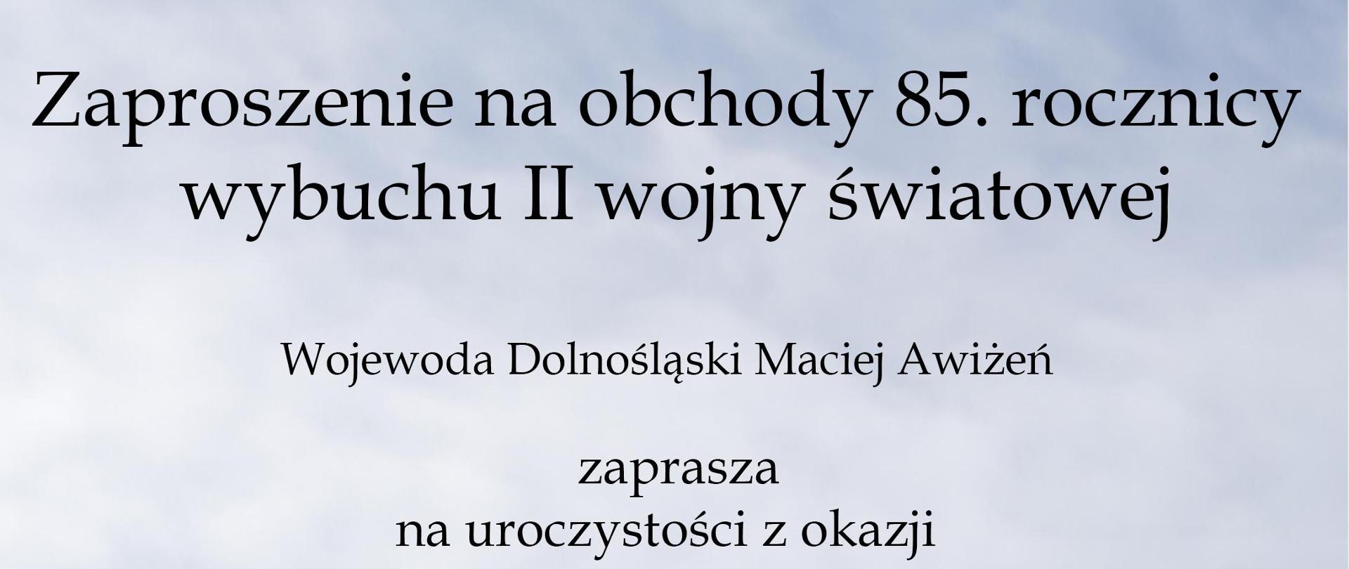 Zaproszenie na uroczystość upamiętnienia 85. rocznicy wybuchu II wojny światowej.
Wrocław, 1.09.2024r. Pomnik Żołnierzy Wojska Polskiego, Wzgórze Oporowskie, godzina 9.00.
