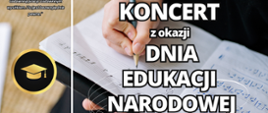 Grafika zawiera informacje o koncercie z okazji Dnia Edukacji Narodowej. W tle widać zeszyt, w którym uczeń zapisuje melodię. 