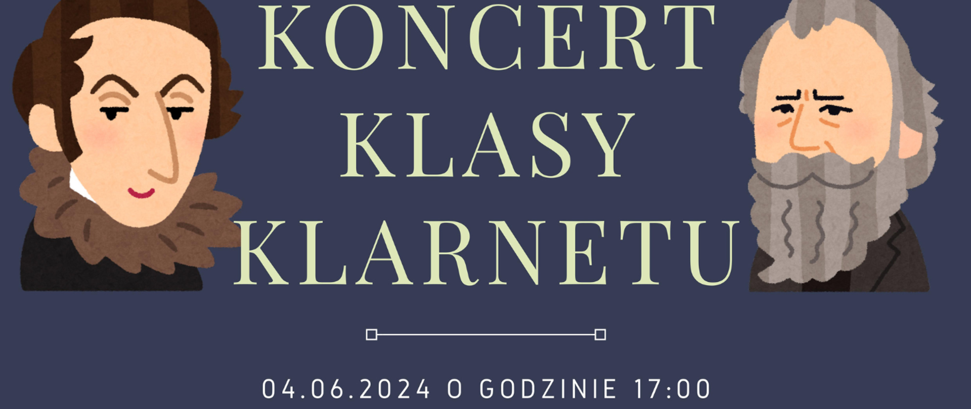 Na granatowy tle z lewej i prawej strony grafiki dwóch mężczyzn na środku tekst banera: Koncert klasy klarnetu 04.06.2024 o godzinie 17:00.