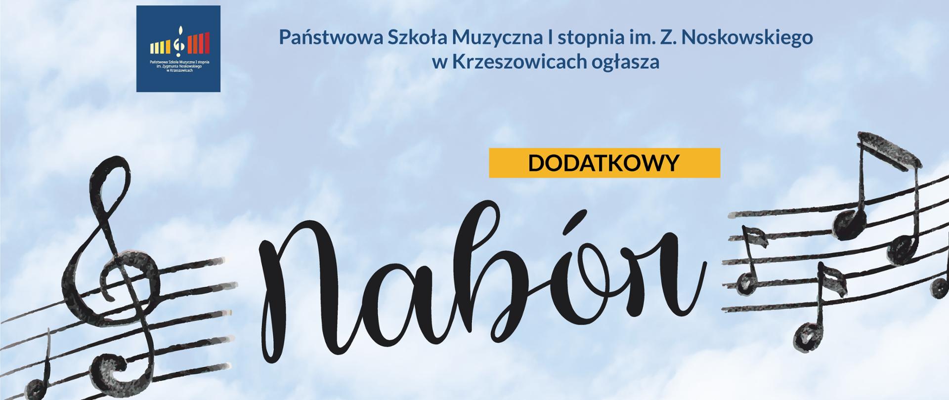 Plakat o naborze do szkoły, na tle chmur u góry znajduje się napis Dodatkowy Nabór rekrutacja 20 września, rysunek nut na pięciolinii. Poniżej segmenty w kolorach żółto-pomarańczowych - informacje o instrumentach. Po lewej zdjęcie dziewczynki.