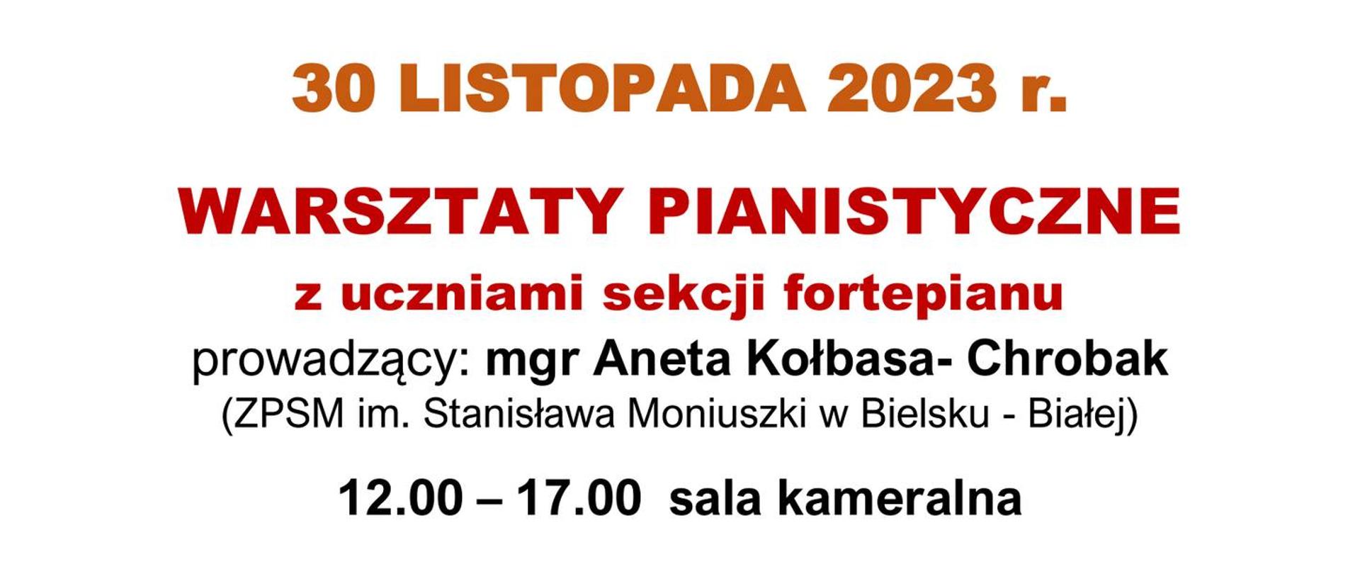 Zapraszamy na warsztaty pianistyczne prowadzone przez mgr Anetę Kołbasę - Chrobak. 30.11.2023 godz 12:00 - 17:00. Sala kameralna.