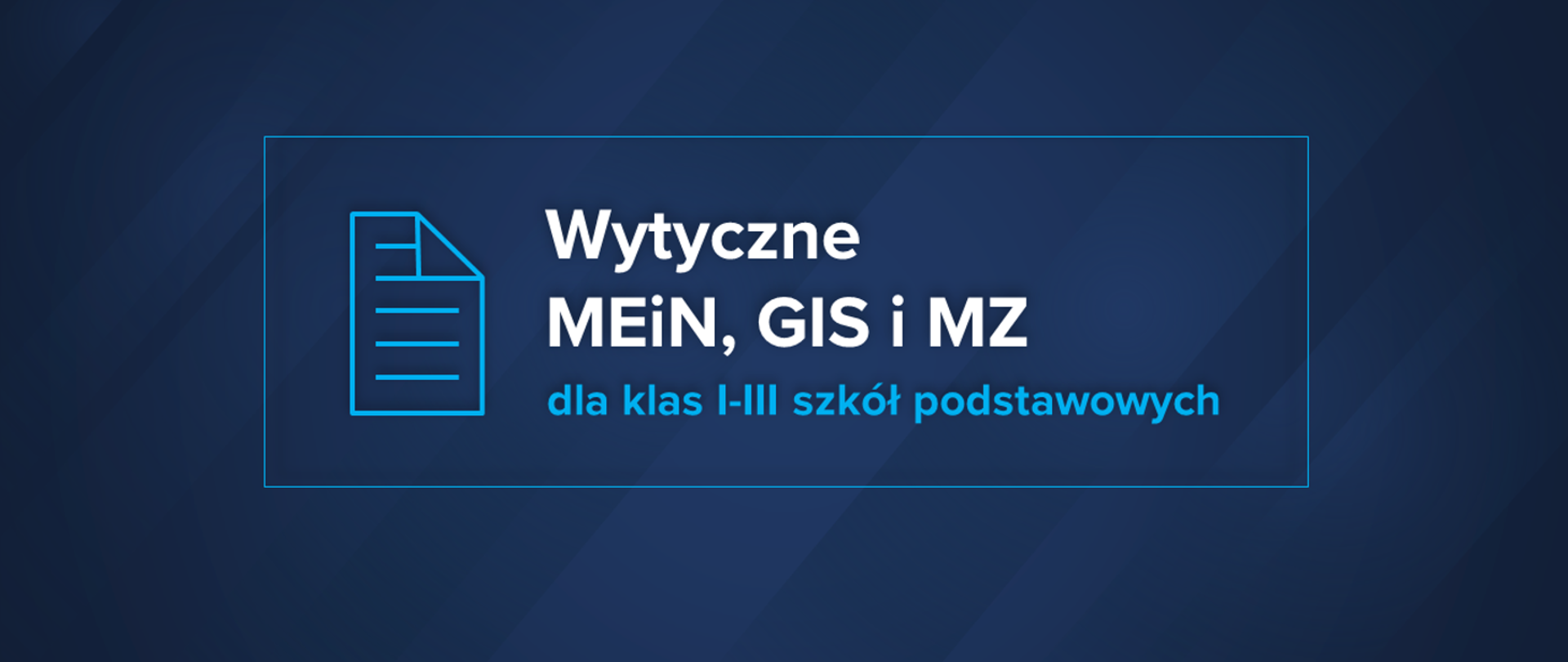 Wytyczne MEiN, GIS i MZ dla klas 1-3 szkół podstawowych