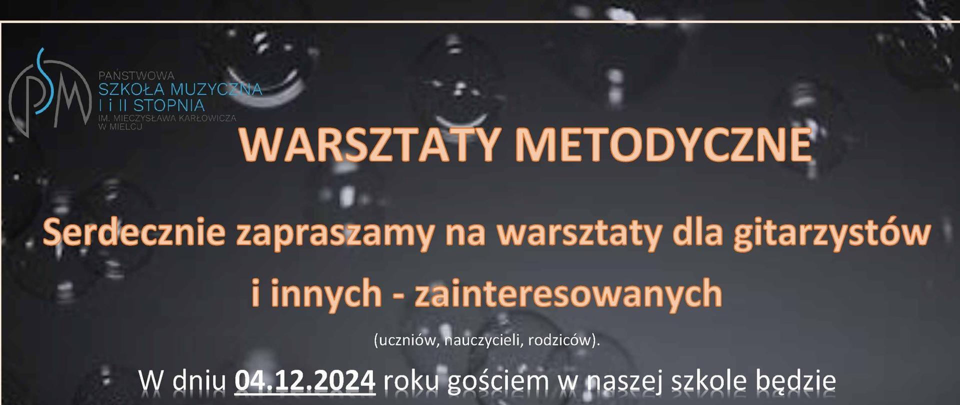 WARSZTATY METODYCZNE
Serdecznie zapraszamy na warsztaty dla gitarzystówi innych - zainteresowanych (uczniów, nauczycieli, rodziców).
W dniu 04.12.2024 roku gościem w naszej szkole będzie dr Andrzej Olewiński, Uniwersytet Muzyczny Fryderyka Chopina w Warszawie
Państwowa Szkoła Muzyczna I i II stopnia, im. Mieczysława Karłowicza w Mielcu, ul. Kościuszki 10, godz. 10:00
Wstęp wolny