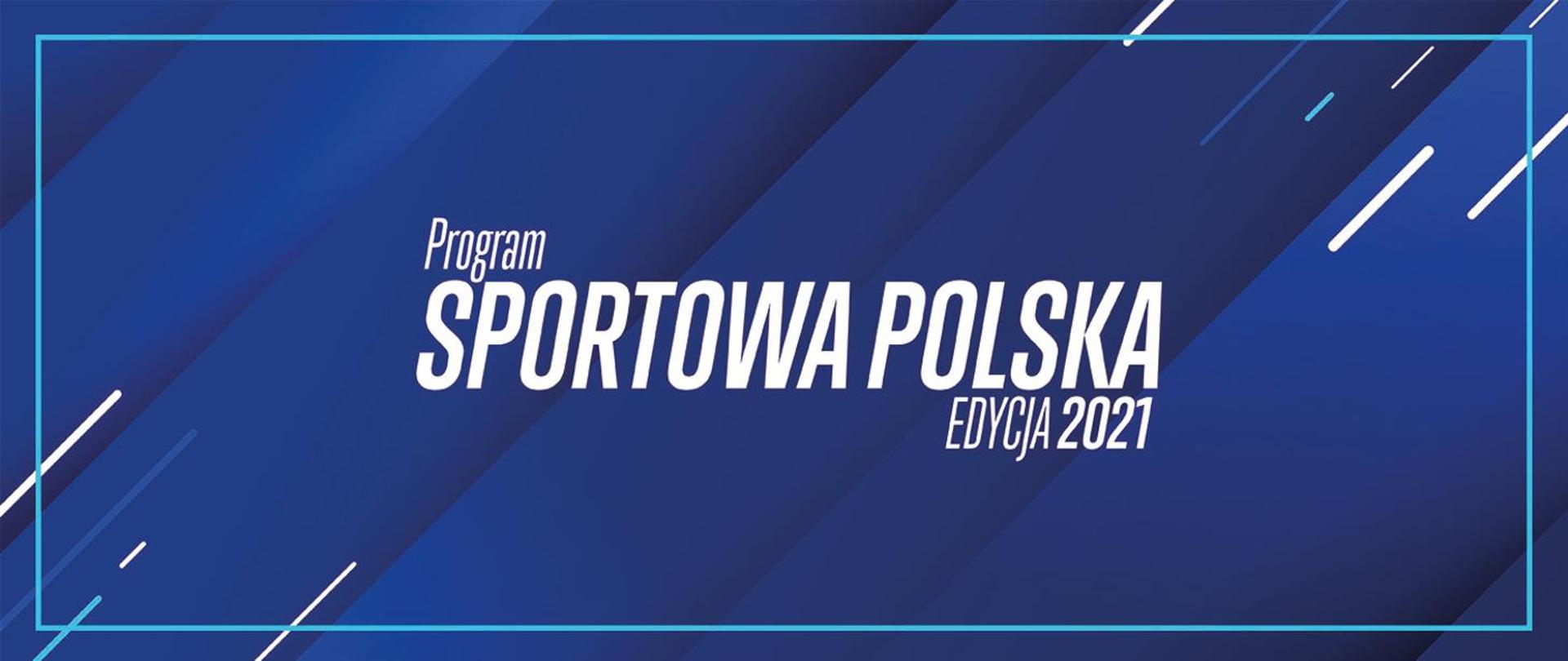 Plansza z napisem: Program Sportowa Polska - edycja 2021