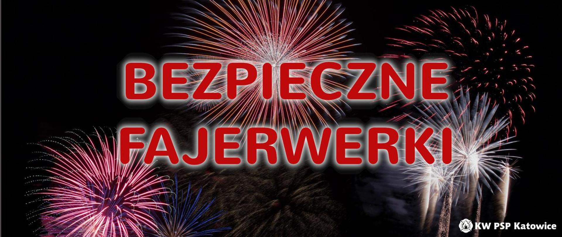 Na tle wybuchających fajerwerków czerwony napis Bezpieczne fajerwerki