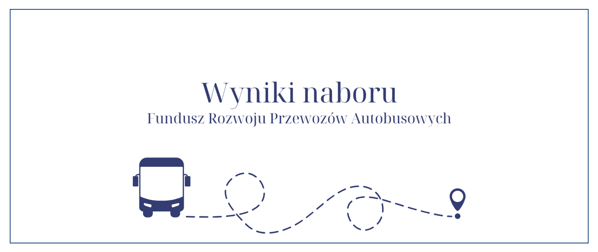 Wyniki naboru - Fundusz Rozwoju Przewozów Autobusowych