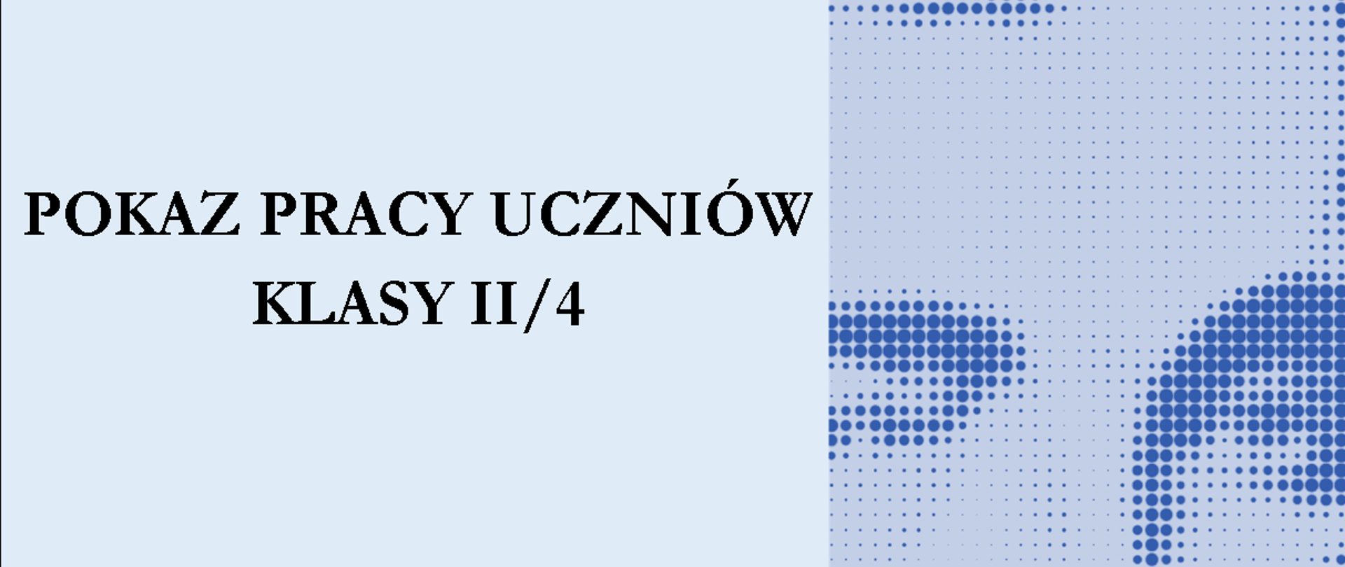 Niebieski plakat z pokazem pracy uczniów klasy drugiej czteroletniej. Widać zdjęcie Szymanowskiego.