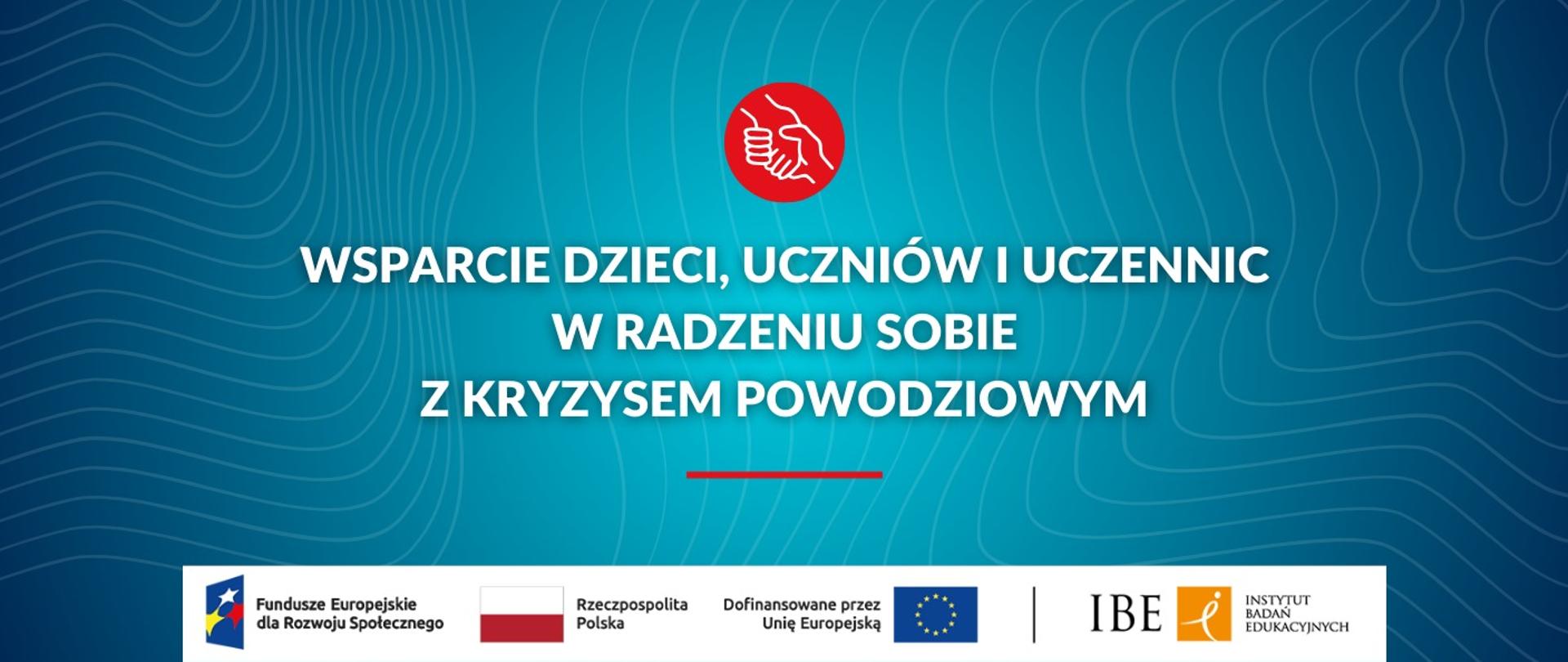 Wsparcie dzieci, uczniów i uczennic w radzeniu sobie z kryzysem powodziowym 