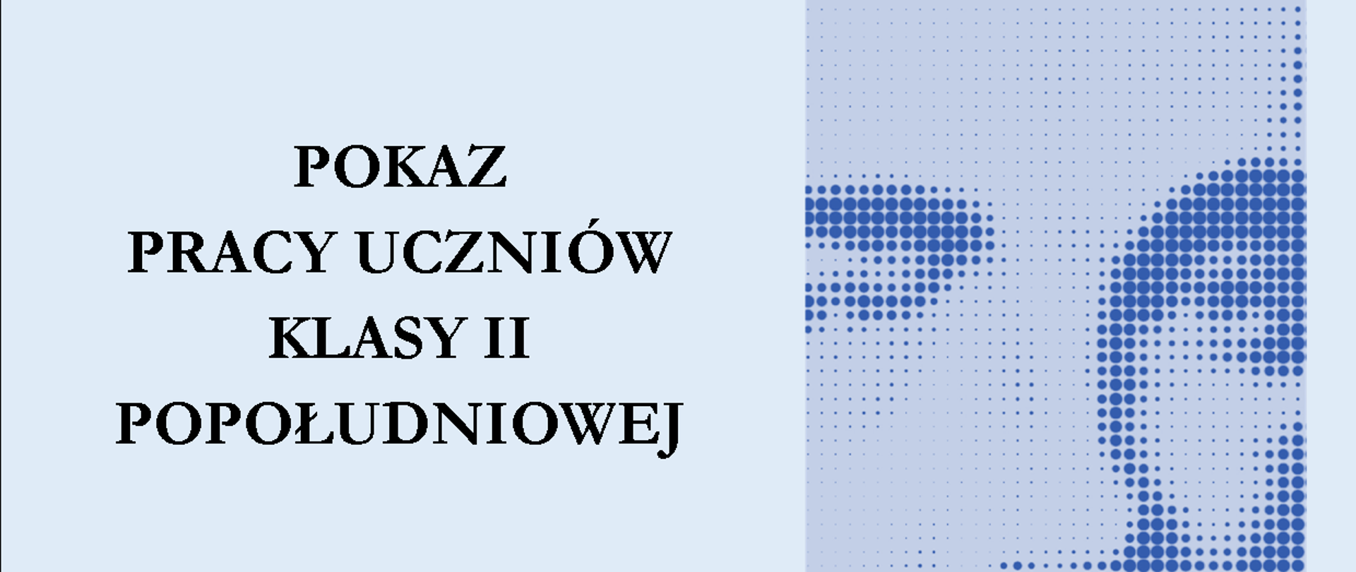 Niebieski plakat z pokazem pracy uczniów klasy drugiej porannej. Widać zdjęcie Szymanowskiego.