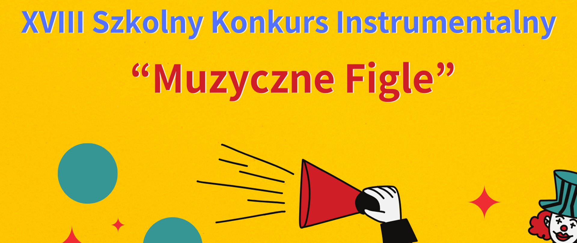 Zdjęcie przedstawia grafikę postaci klauna na żółtym tle trzymającego głośnik oraz informację o szkolnym konkursie instrumentalnym "Muzyczne Figle", który odbędzie się 5 grudnia 2024 roku w auli I Liceum Ogólnokształcącego w Lubinie