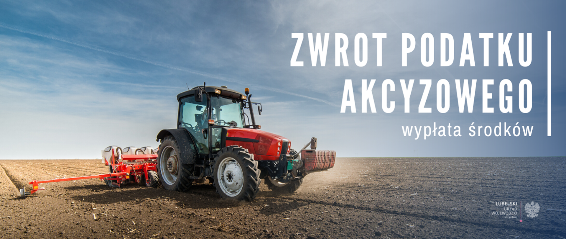 Zwrot podatku akcyzowego. Ponad 66 mln zł dla rolników z województwa lubelskiego.