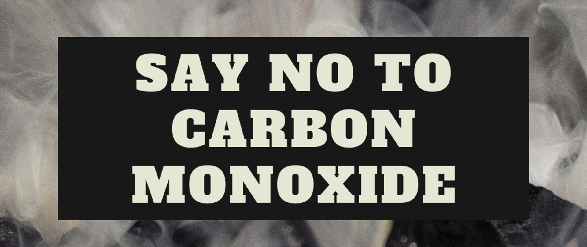 Say no to carbon monoxide