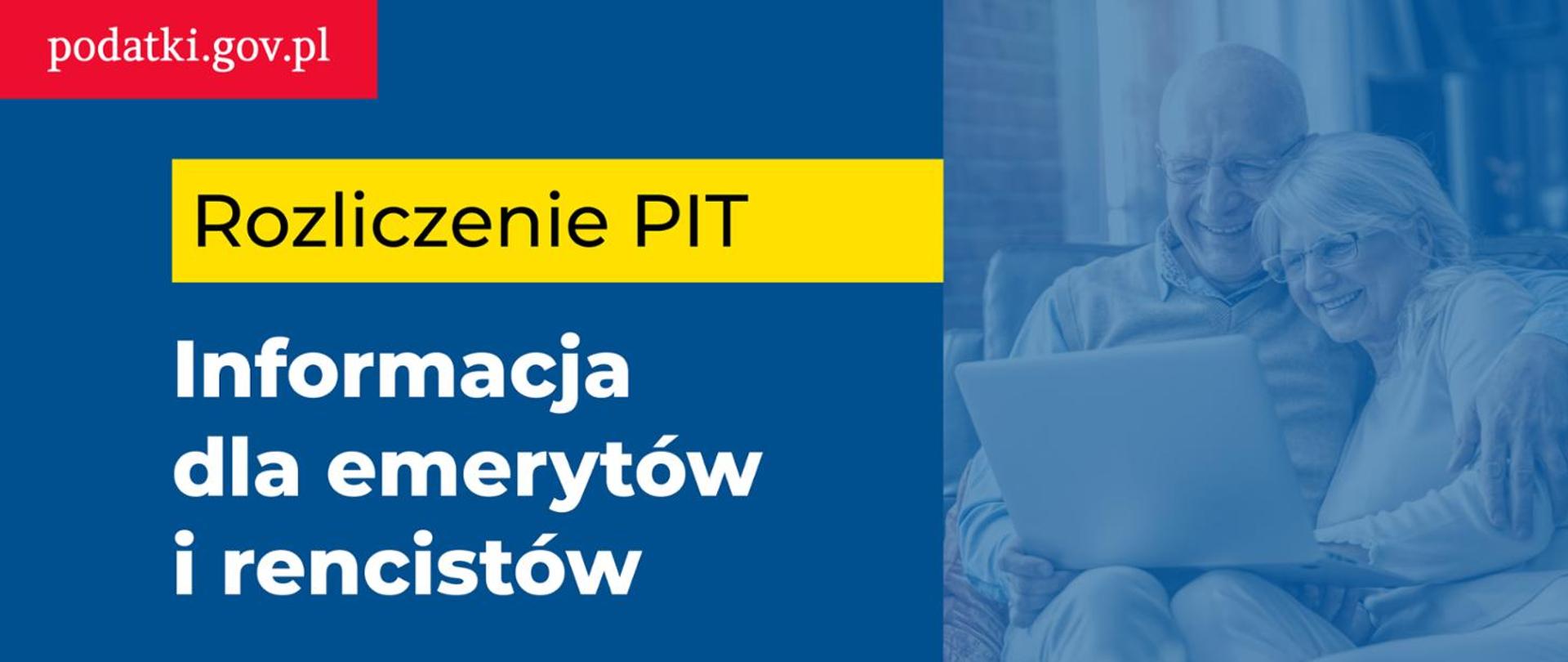 Plansza z napisem: podatki.gov.pl Rozliczenie PIT. Informacja dla emerytów i rencistów. W tle starsze małżeństwo przy laptopie.