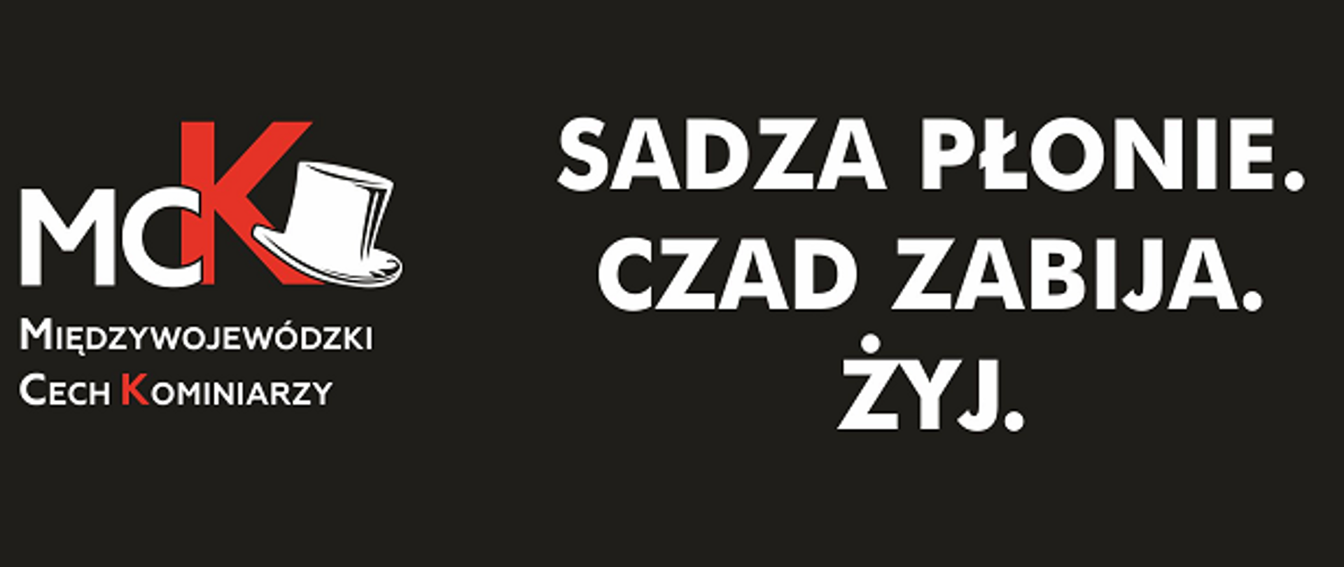 "Sadza płonie. Czad zabija. Żyj"-CZYŚĆ KOMINY 