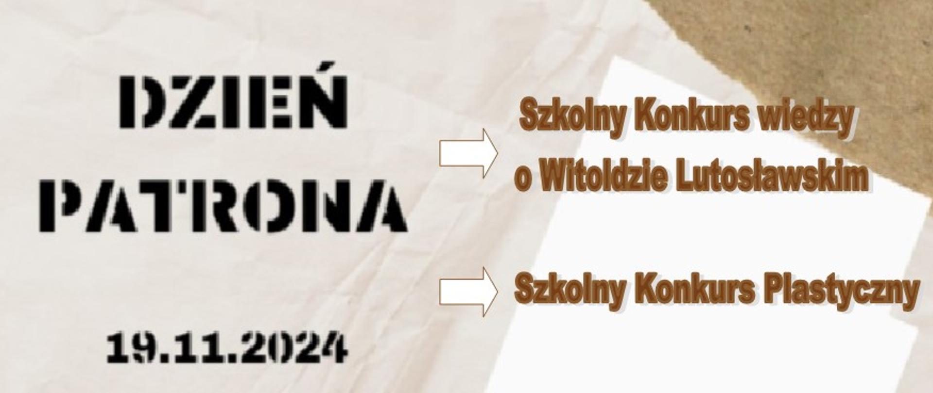 Baner informujący o Dniu Patrona w dniu 19.11.2024r. obchodzonego w szkole. W programie szkolnych obchodów Szkolny konkurs wiedzy o Witoldzie Lutosławskim i Szkolny konkurs Plastyczny dla uczniów klas 1, 2, 3 cyklu 6-letniego.