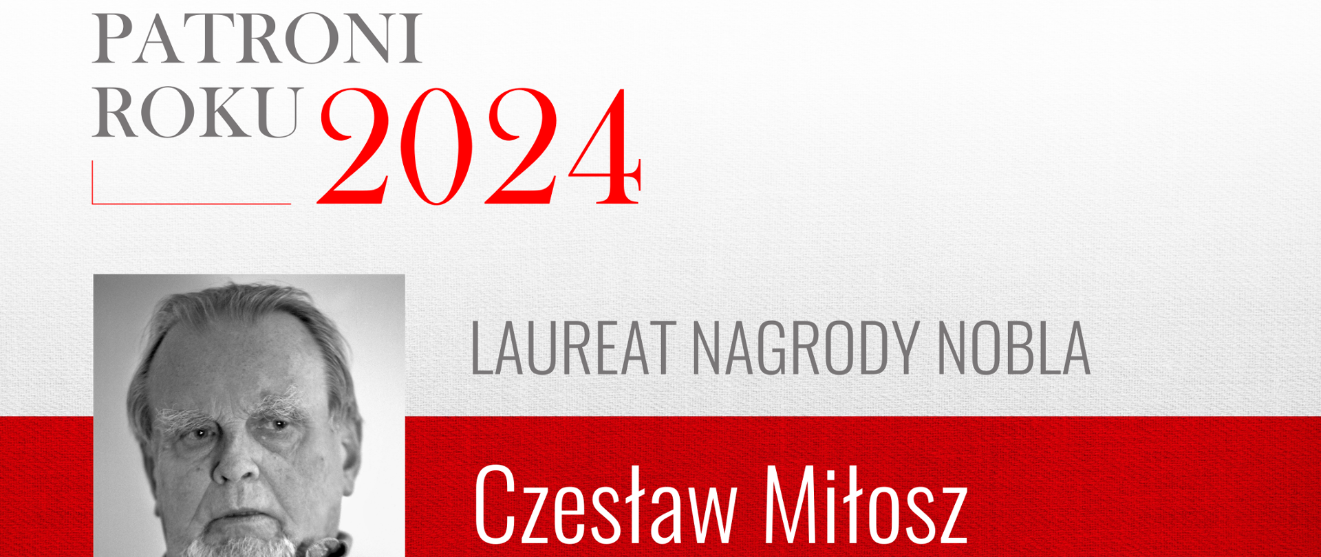 Plakat na biało czerwonym tle. Na górze napis "PATRONI ROKU 2024", Po prawej napis "LAUREAT NAGRODY NOBLA Czesław Miłosz zapraszamy na spotkanie 07.10.2024 o godz. 20.00 do biblioteki BSA" . Po lewej czarno-biała fotografia - portret poety.