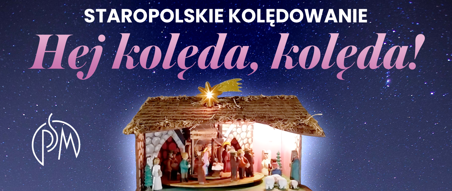 Grafika przedstawiająca świąteczną scenę z szopką bożonarodzeniową w stylu staropolskim, ozdobioną figurkami postaci i zwierząt w stajence pod strzechą. Na tle rozgwieżdżonego nieba widnieje napis 'Staropolskie kolędowanie - Hej kolęda, kolęda!' w białych i różowych literach. Na dole szopki znajduje się napis 'Wesołych Świąt', a całość otoczona jest zielonymi gałązkami świerkowymi.