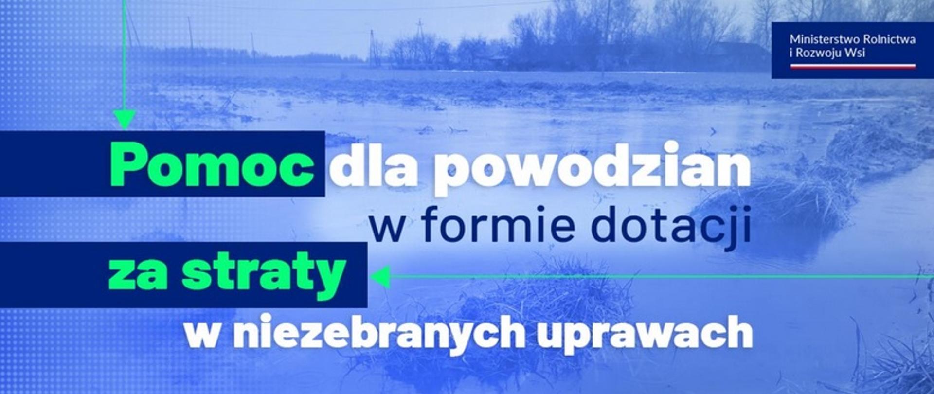 Pomoc dla powodzian za straty w niezebranych uprawach