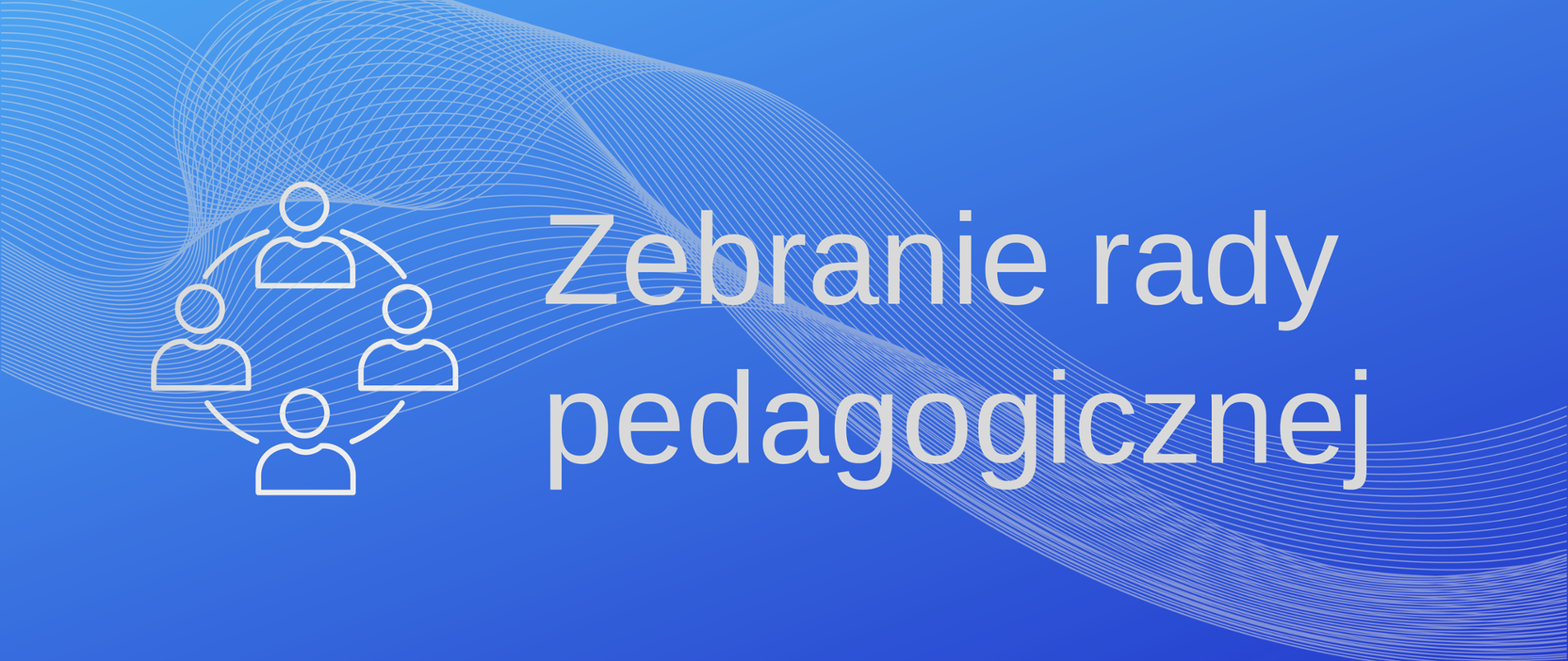 Baner na zebranie rady pedagogicznej na niebieskim tle szary napis oraz ikona z 4 postaciami w kole