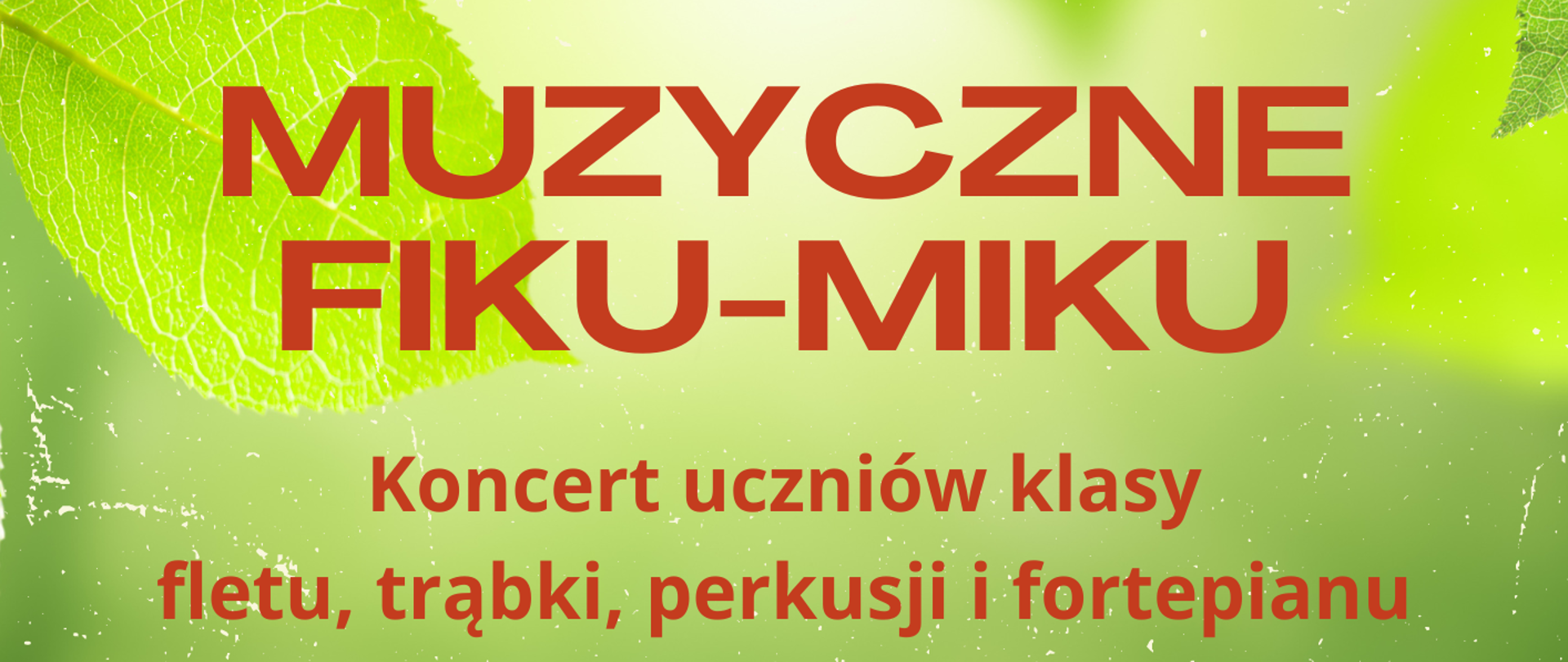 Plakat na zielonym tle z grafiką instrumentów oraz szczegółową informacją tekstową dotyczącą koncertu uczniów klasy fletu, trąbki, perkusji i fortepianu 14 maja 2024 