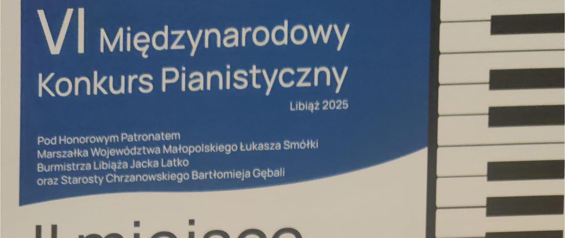 Dyplom drugiego miejsca dla Franciszka Podsiadły z klasy drugiej cyklu sześcioletniego pana Marka Pali w szóstym Międzynarodowym Konkursie Pianistycznym w Libiążu w dniach od osiemnastego do dziewiętnastego stycznia dwa tysiące dwudziestego piątego roku.