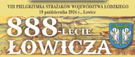 Plakat na zółtym tle obraz Matki Boskiej z dzieciątkiem i napis ratuj i żyj 8 pielgrzymka strażaków województwa łódzkiego 19 października 2024 Łowicz na dole duży napis 888 lecie Łowicza 