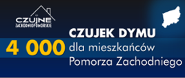 „Czujne Województwo Zachodniopomorskie – czujka dymu gwarancją bezpieczeństwa”. 