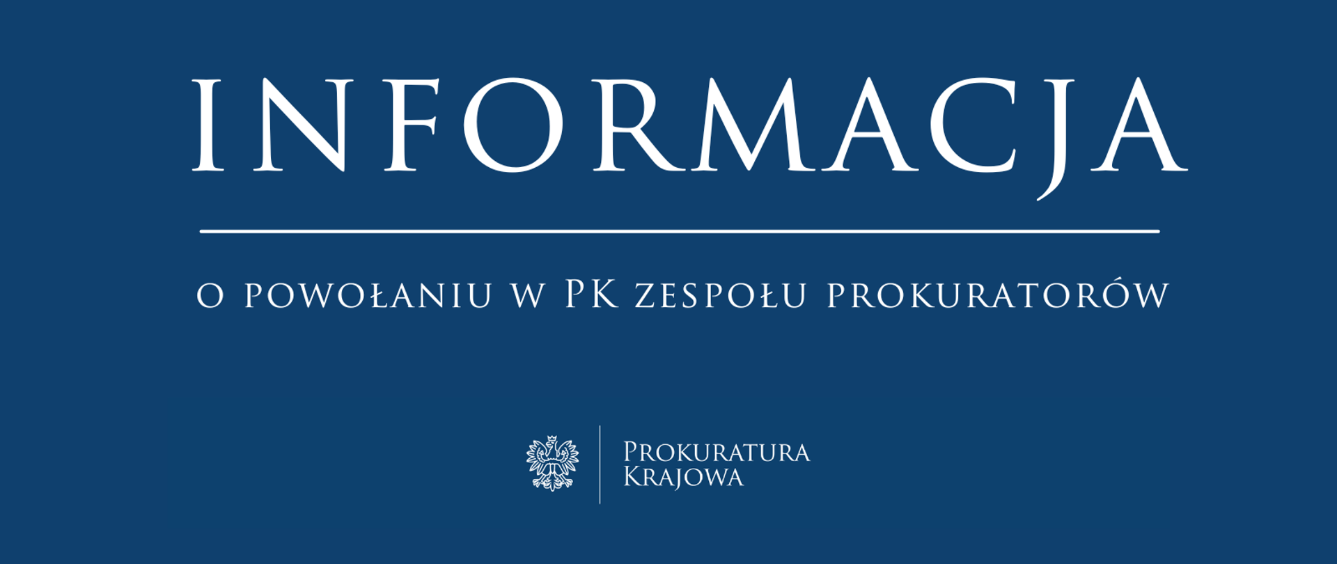 Informacja o powołaniu w PK zespołu prokuratorów do zbadania spraw pozostających w zainteresowaniu opinii publicznej ze względu na ich przedmiot oraz charakter