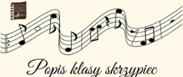 Na jasnym tle w lewym górnym rogu logo PSM I st. w Sierpcu. Pośrodku na pięciolini nutki. Na dole strony tekst: Popis klasy skrzypiec.