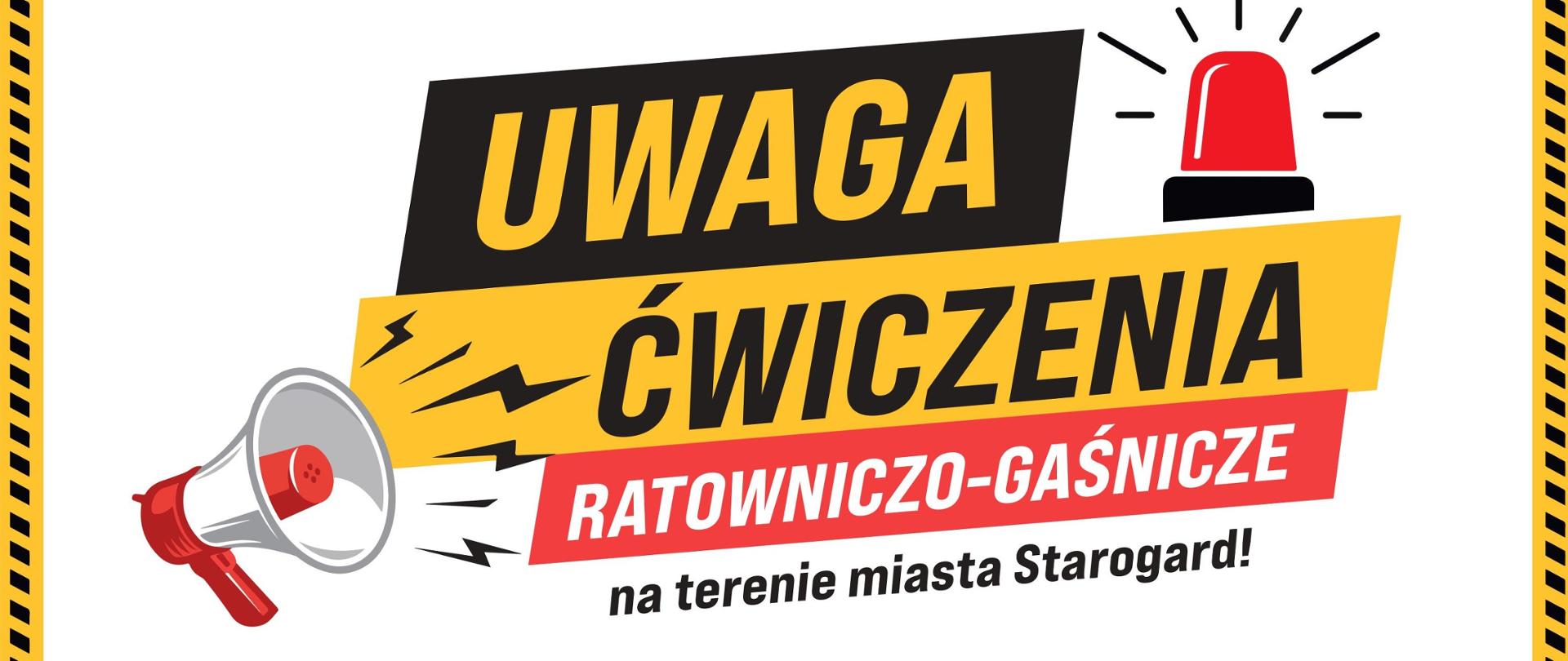 Plakat informacyjny z napisem UWAGA ćwiczenia ratowniczo-gaśnicze na terenie Starogardu