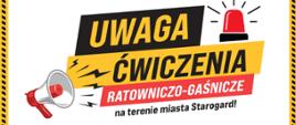 Plakat informacyjny z napisem UWAGA ćwiczenia ratowniczo-gaśnicze na terenie Starogardu