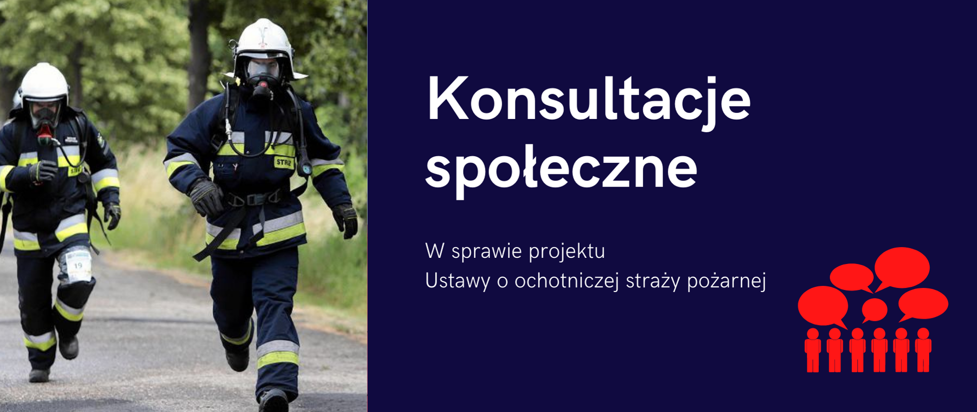 Na zdjęciu, po lewej stronie dwóch strażaków OSP, w umundurowaniu bojowym, białych hełmach na głowie, w maskach ochrony dróg oddechowych... Biegną drogą asfaltową, w tle drzewa. Po stronie prawej napis: konsultacje społeczne.