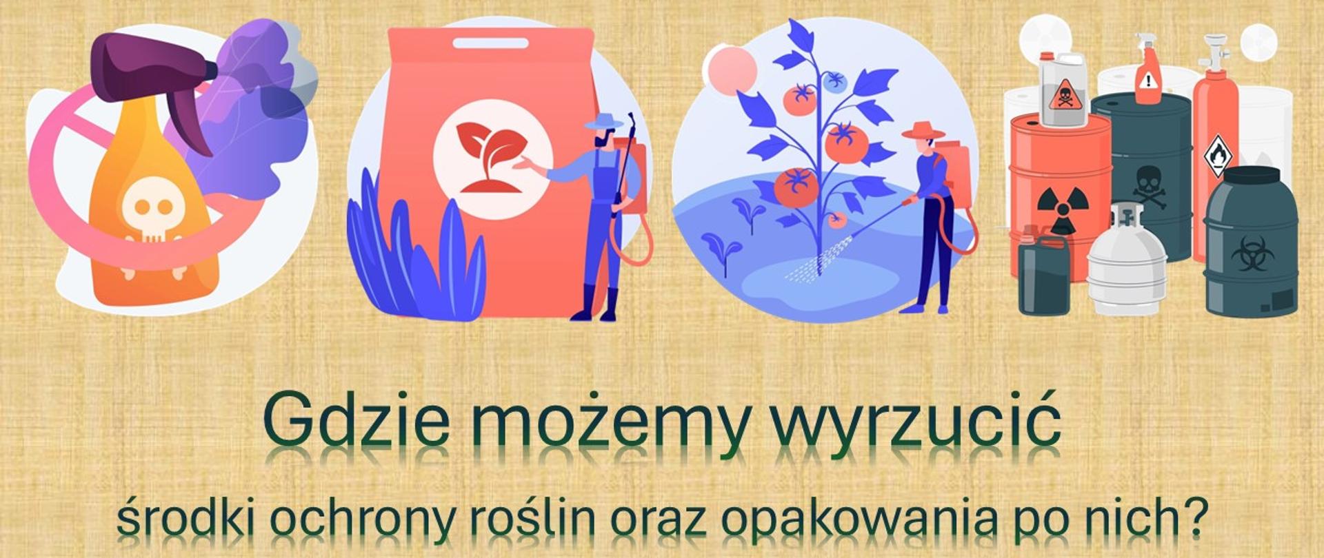 Gdzie wyrzucić środki ochrony roślin