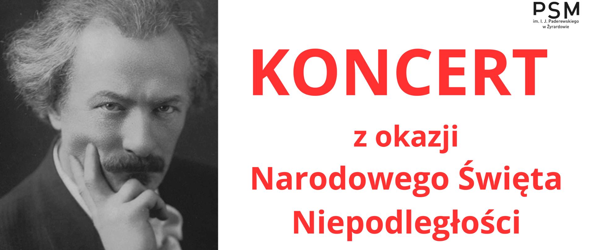 Plakat białe tło, po lewej czarnobiałe zdjęcie I J Paderewskiego, po prawej napisy czerwone "Koncert z okazji Narodowego Święta NIepodległości" i inne 