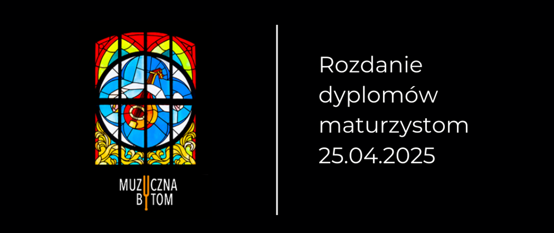 Na czarnym tle po lewej stronie witraż szkolny pod nim logotyp szkoły. Po prawej stronie hasło: Rozdanie dyplomów maturzystom, poniżej data.