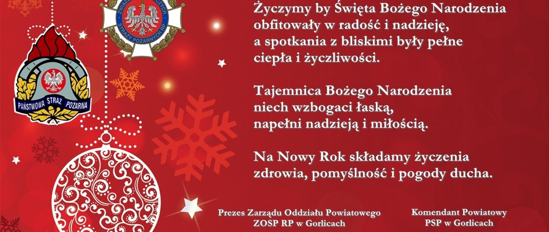 Na zdjęciu widoczne dwa loga Państwowej Straży Pożarnej i Ochotniczych Straży Pożarnych na bordowym tle i życzenia świąteczno-noworoczne dla mieszkańców powiatu i strażaków od Komendanta Powiatowego Państwowej Straży Pożarnej i Prezesa Zarządu Oddziału Powiatowego Związku Ochotniczych Straży Pożarnych w Gorlicach.