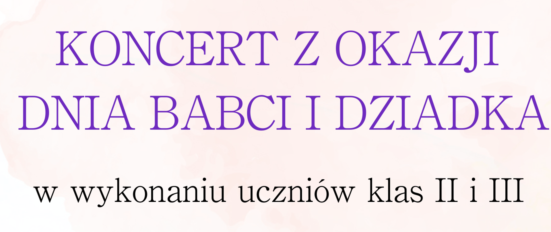 Na środku plakatu fioletowy i czarny napis. Koncert z okazji Dnia Babci i Dziadka w wykonaniu uczniów klas 2 i 3. Pod nim kolorowa grafika przedstawiająca nuty. Na górze czarny napis Państwowa Szkoła Muzyczna I st. w Pułtusku. Na dole informacja o terminie i miejscu koncertu. 29.01.2025 godz. 17 sala koncertowa.