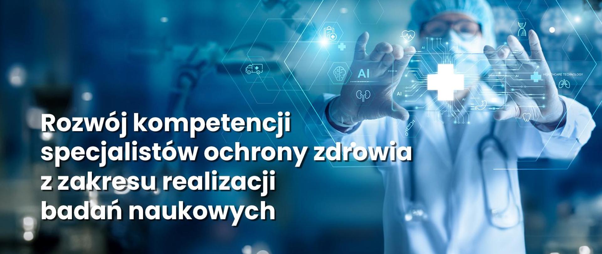 Rozwój kompetencji specjalistów ochrony zdrowia z zakresu realizacji badań naukowych