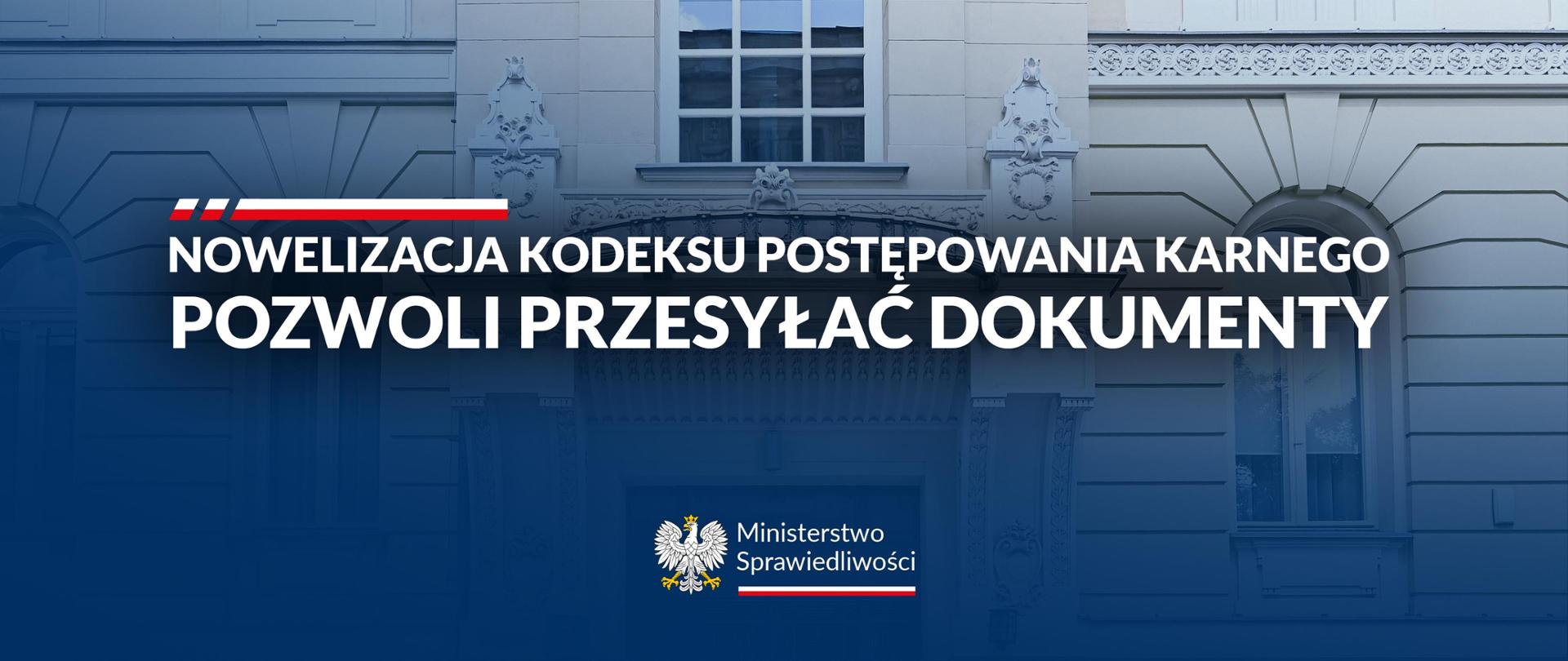 Nowelizacja Kodeksu postępowania karnego pozwoli przesyłać dokumenty elektronicznie