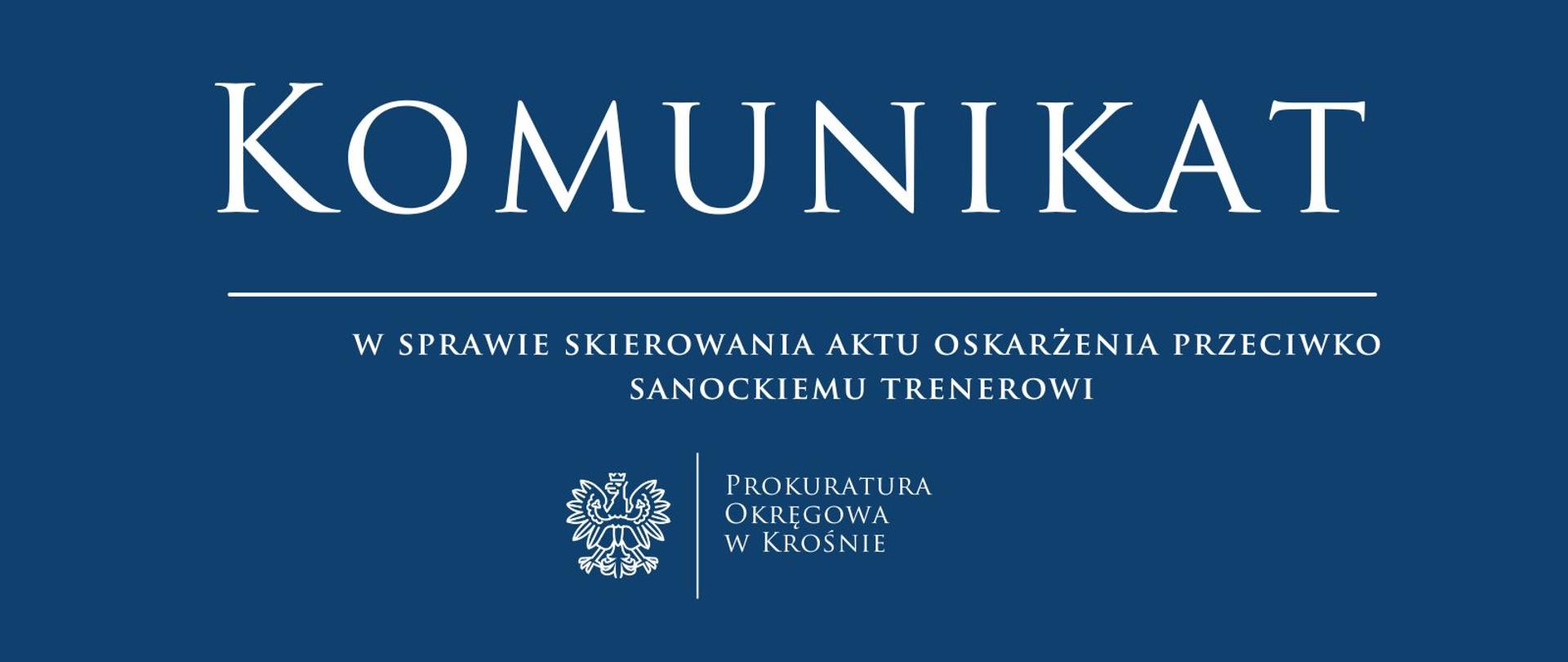 Komunikat prasowy w sprawie skierowania aktu oskarżenia przeciwko sanockiemu trenerowi