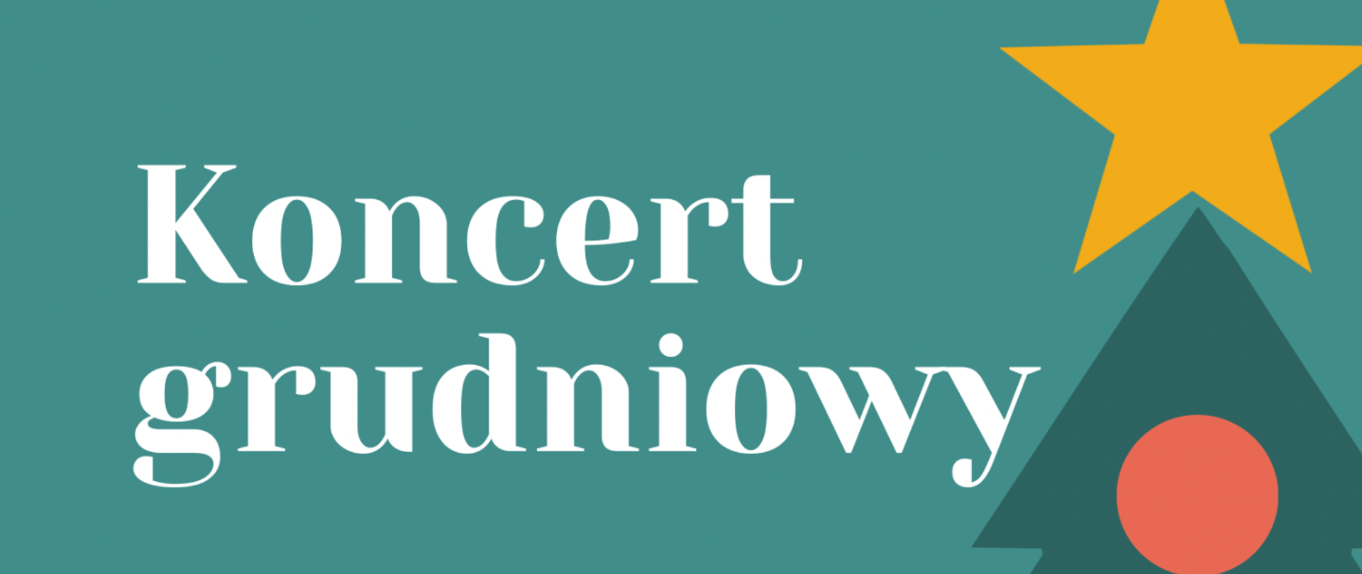 Na jasnozielonym tle biały napis "Koncert grudniowy". Po prawej stronie ikona żółtej gwiazdki oraz fragment ikony choinki.