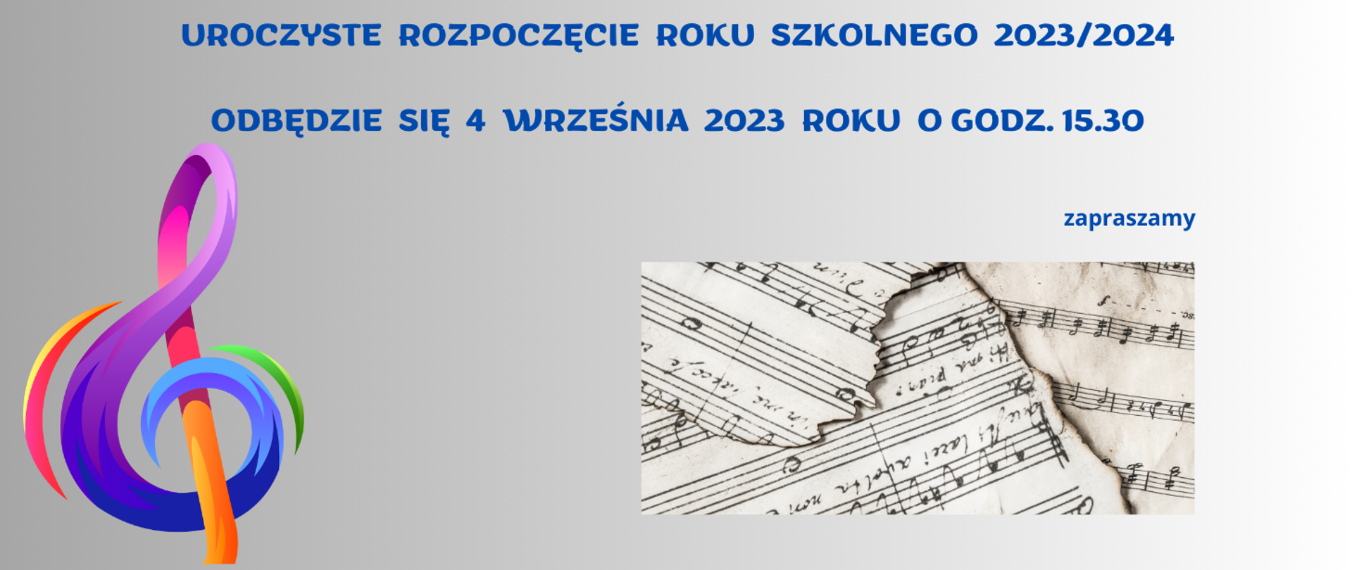 Plakat na szarym tle kolorowy klucz wiolinowy, nieregularne strony strony nut, napis - uroczyste rozpoczęcie roku szkolnego 2023/2024 odbędzie się 4 września 2023 roku o godz. 15.30