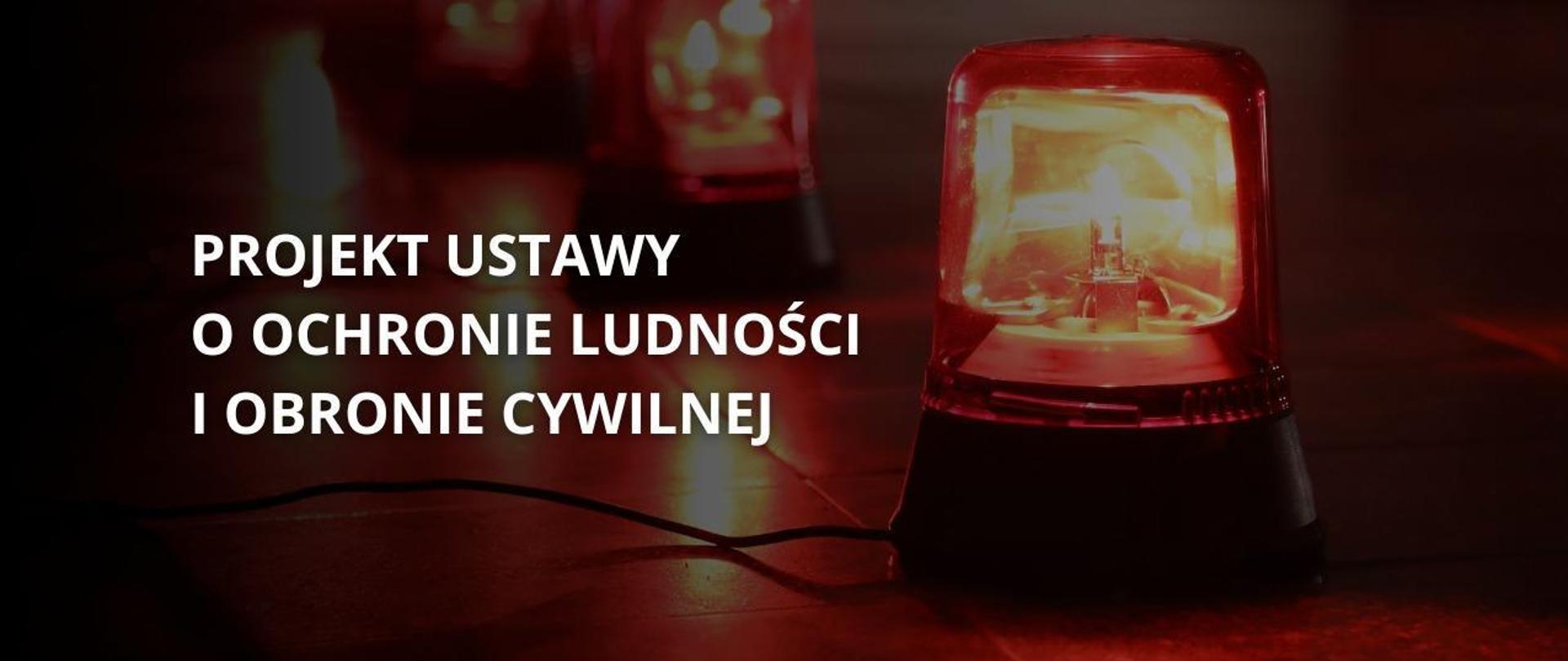 tekst: projekt ustawy o ochronie ludności i obronie cywilnej, syrena alarmowa w tle