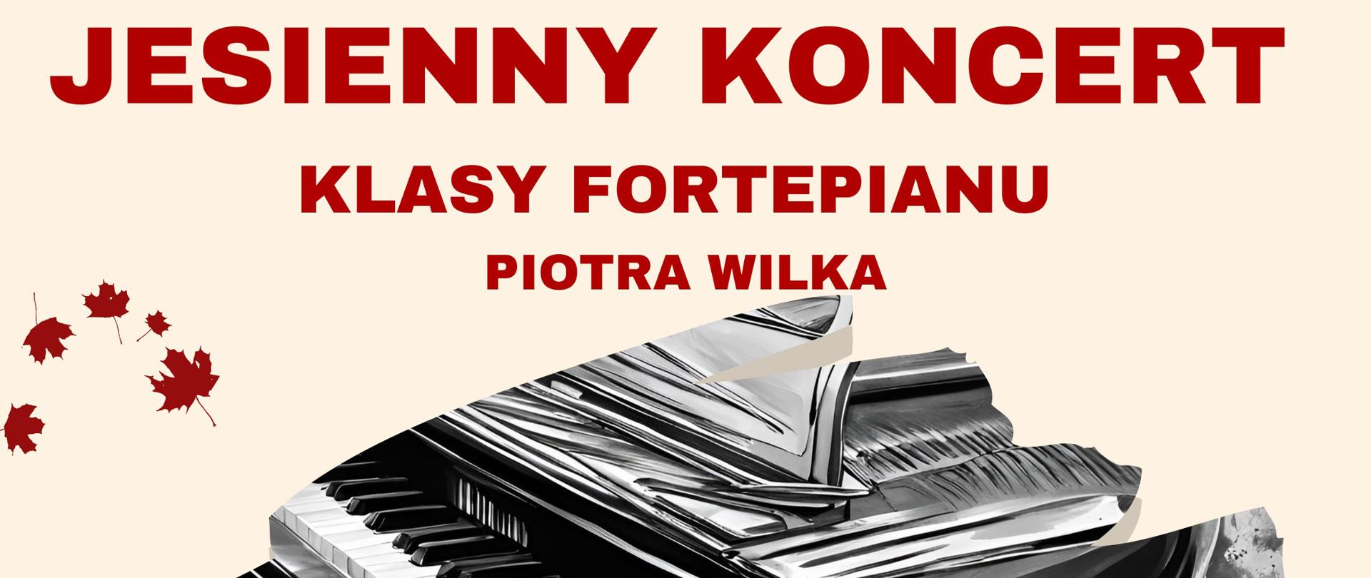 Plakat reklamuje Jesienny Koncert klasy fortepianu Piotra Wilka, który odbędzie się 2 grudnia 2024 roku o godzinie 17:00 w sali koncertowej. Wstęp jest wolny. Grafika przedstawia fortepian oraz jesienne liście i owoce, co sugeruje klimat wydarzenia. Na plakacie widnieje logo Zespołu Państwowych Szkół Muzycznych w Ełku.