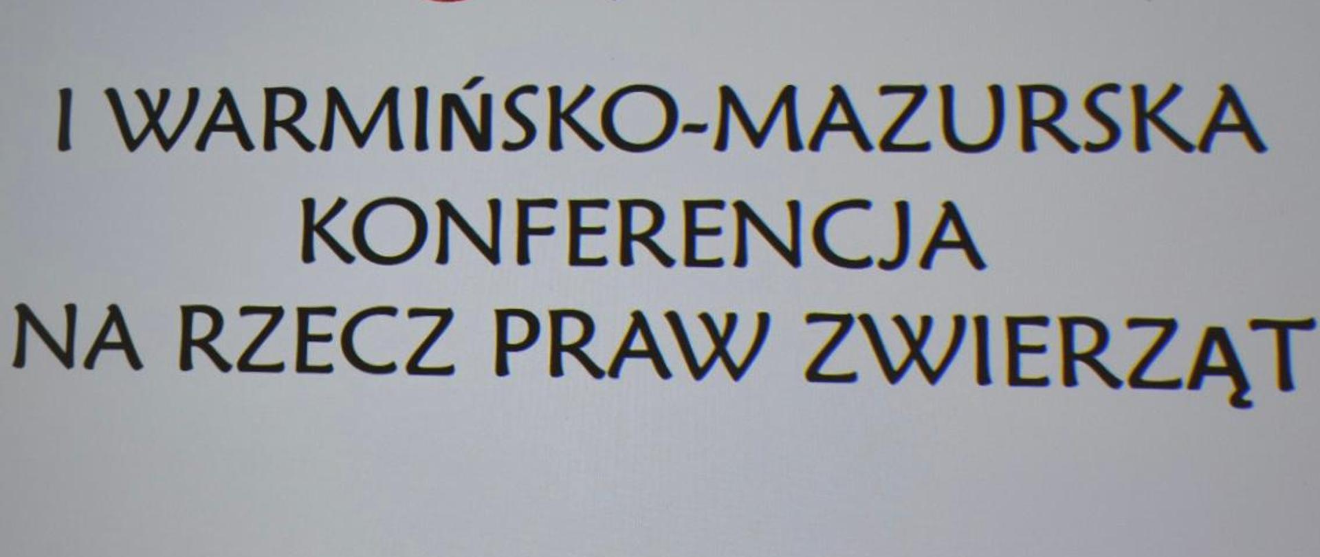 I Warmińsko-Mazurska Konferencja na rzecz praw zwierząt zorganizowana w dniu 4 listopada 2024 r.