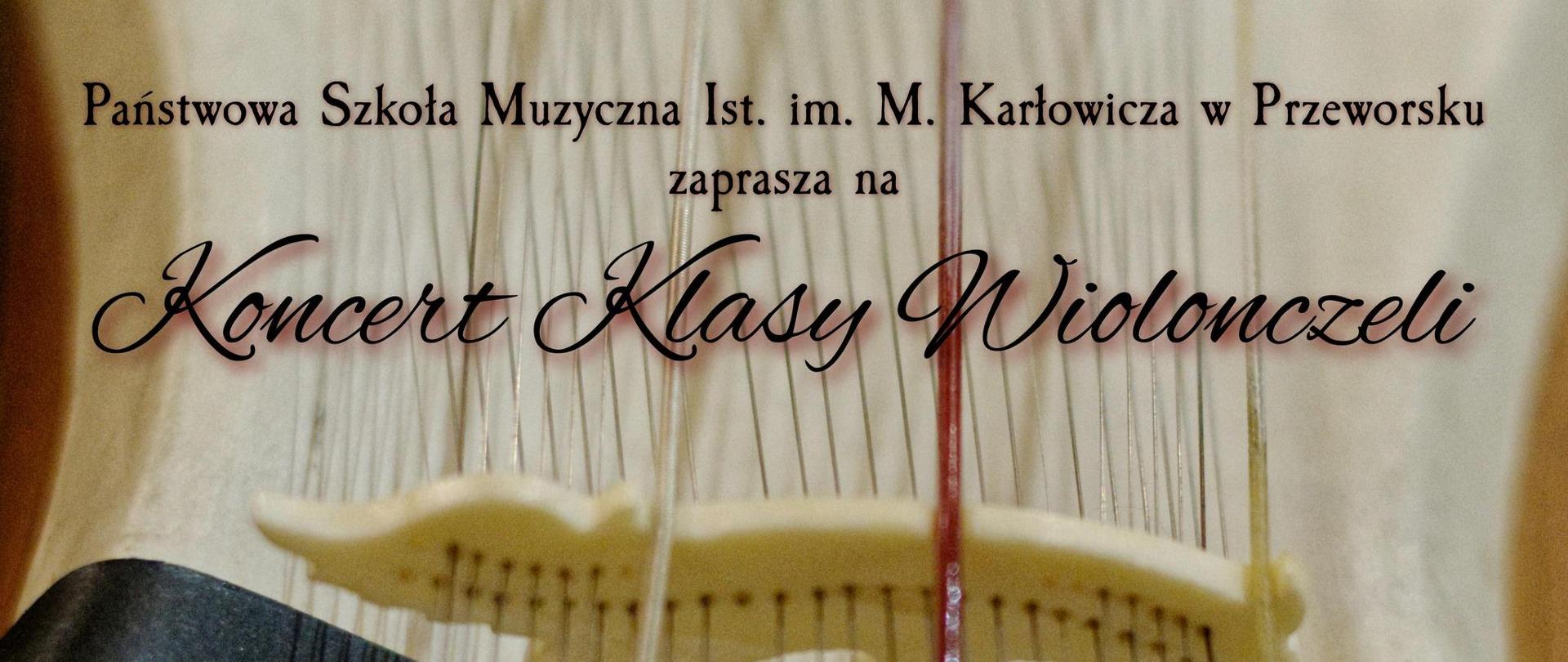 Plakat przedstawiający podstawek instrumentu strunowego i tekst „Państwowa Szkoła Muzyczna I st. im. M. Karłowicza w Przeworsku zaprasza na Koncert Klasy Wiolonczeli - 16 maja 2024r., godz. 18:00 aula aula PSM Przeworsk”.