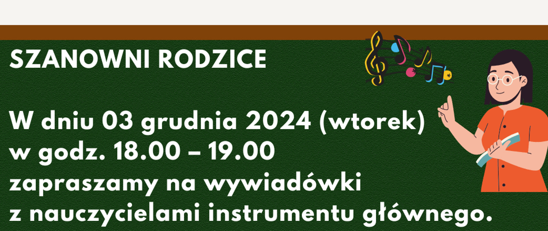 Na białym tle zielona tablica szkolna, na niej białe litery z informacją o wywiadówce. W prawym górnym rogu postać nauczyciela i kolorowe nutki. W dolnym lewym rogu plakatu żółte i pomarańczowe gwiazdki.