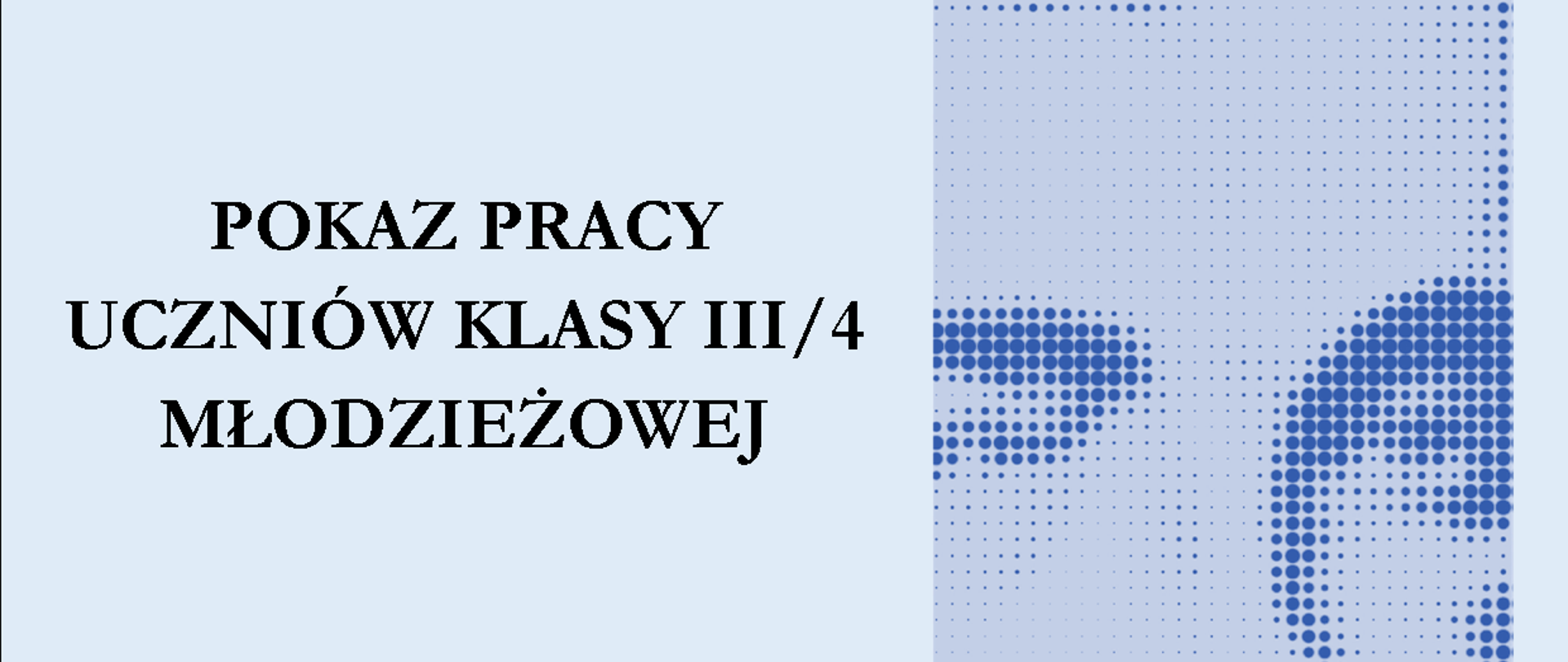 Niebieski plakat z pokazem pracy uczniów klasy trzeciej czteroletniej. Widać zdjęcie Szymanowskiego.