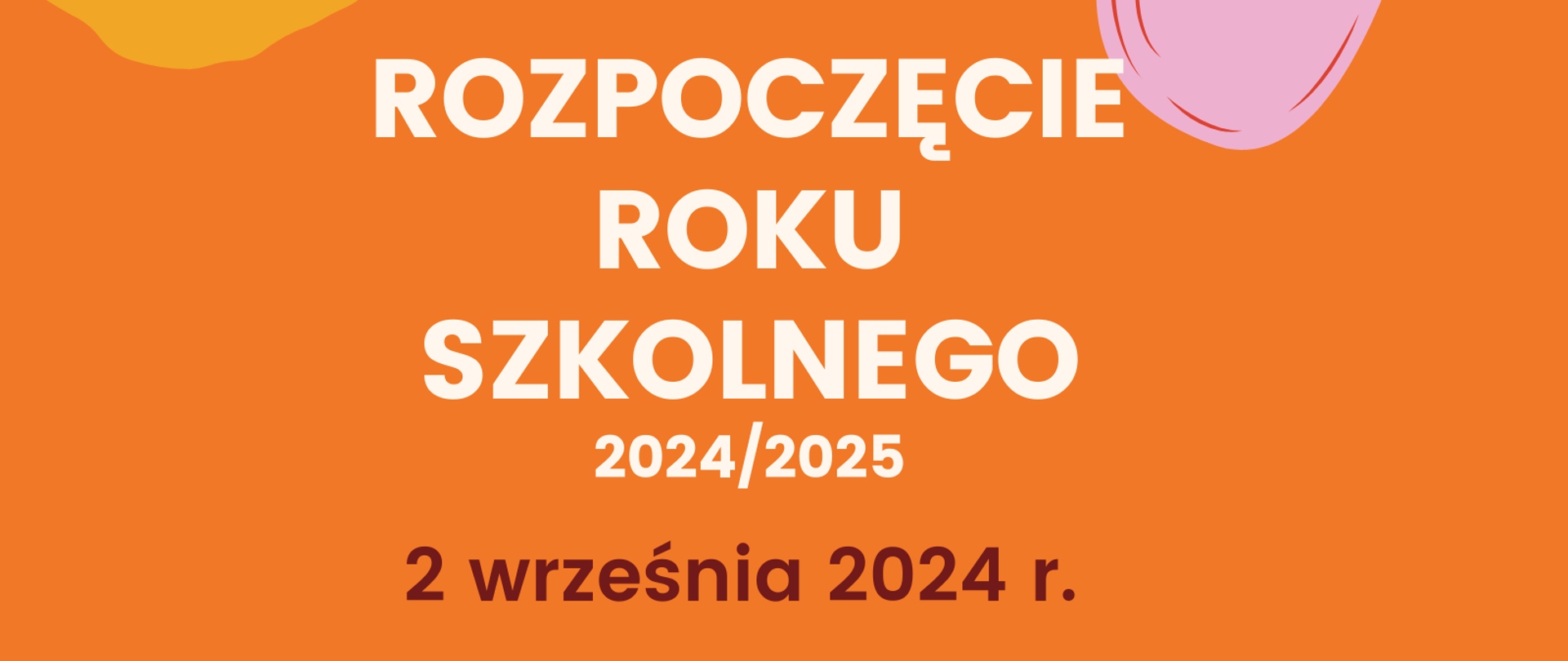 Plakat na pomarańczowym tle z elementami graficznymi informujący o godzinie rozpoczęcie roku szkolnego 2024