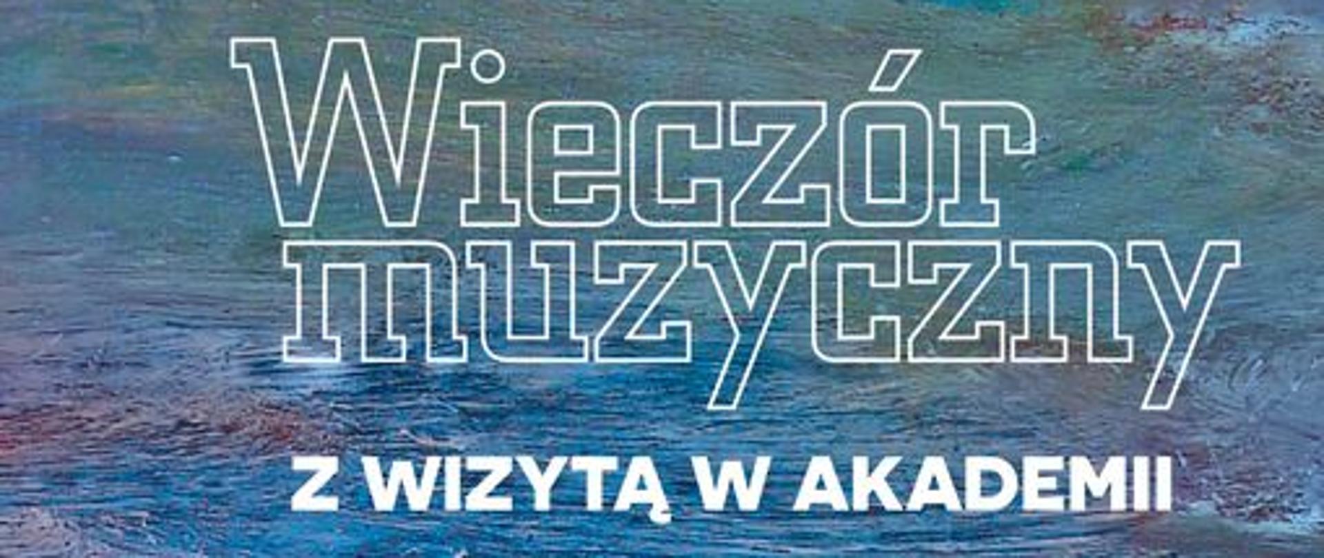 Napis Wieczór muzyczny na niebiesko zielonym tle.